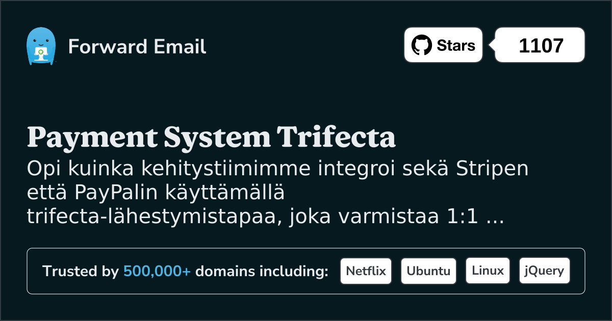 Trifecta-lähestymistapa: Kuinka Forward Email rakensi luodinkestävän maksujärjestelmän Stripen ja PayPalin kanssa