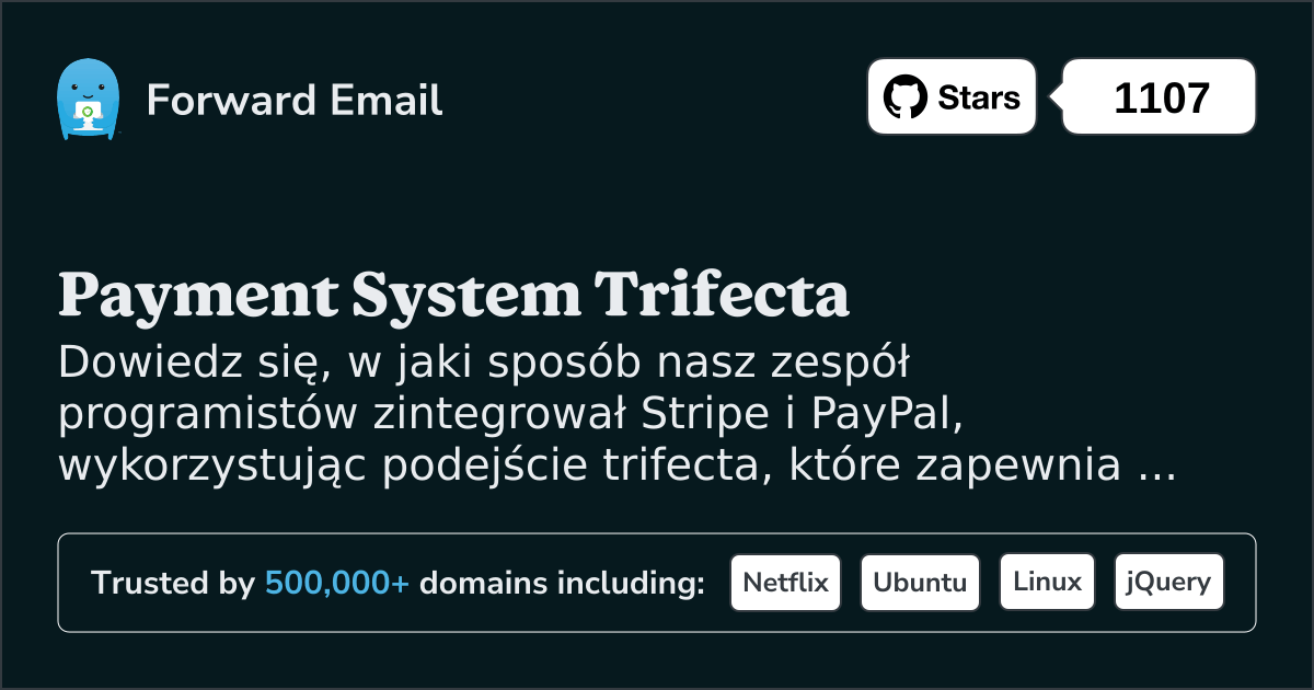 Podejście Trifecta: Jak Forward Email zbudował niezawodny system płatności ze Stripe i PayPal